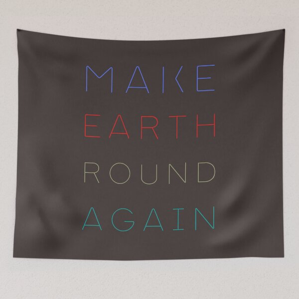 Item preview, Make Earth Round Again designed and sold by trendingatees.