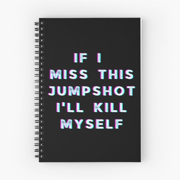 Item preview, If i miss this Jumpshot i'll kill myself designed and sold by Seoul26.