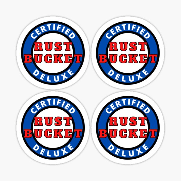 "Certified Rust Bucket Deluxe Quad Pack" Sticker for Sale by Gilby