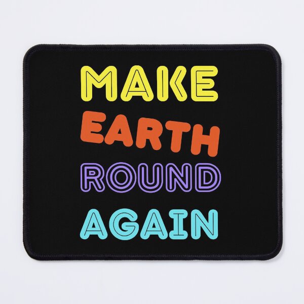 Item preview, Make Earth Round Again designed and sold by trendingatees.