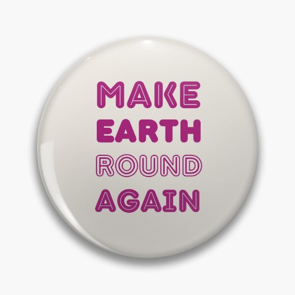 Item preview, Make Earth Round Again designed and sold by trendingatees.