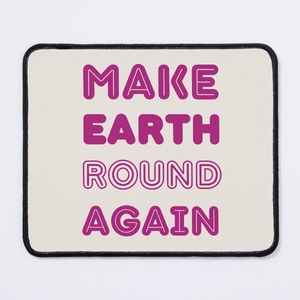Item preview, Make Earth Round Again designed and sold by trendingatees.