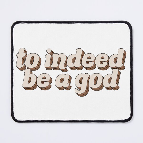 Item preview, to indeed be a god (brown) designed and sold by seashoreghost.
