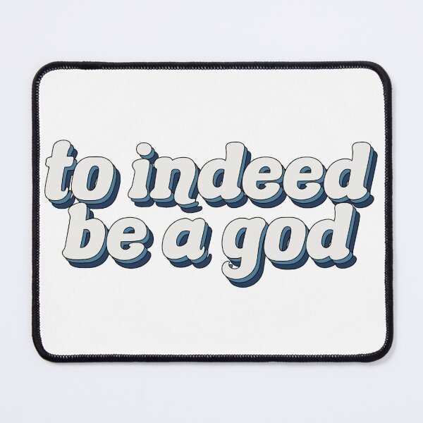 Item preview, to indeed be a god (blue) designed and sold by seashoreghost.
