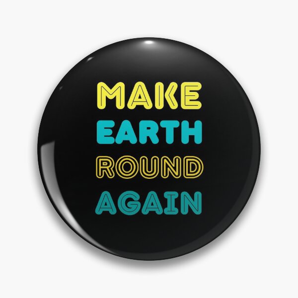 Item preview, Make Earth Round Again designed and sold by trendingatees.