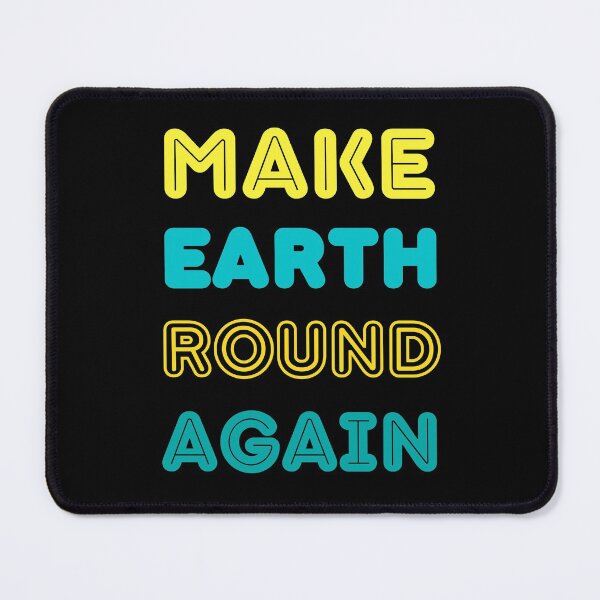 Item preview, Make Earth Round Again designed and sold by trendingatees.