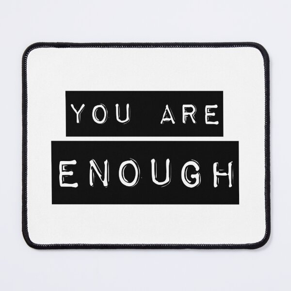 Item preview, You are ENOUGH - simple bold typography - black and white inspiring message designed and sold by thephoenixsoul.