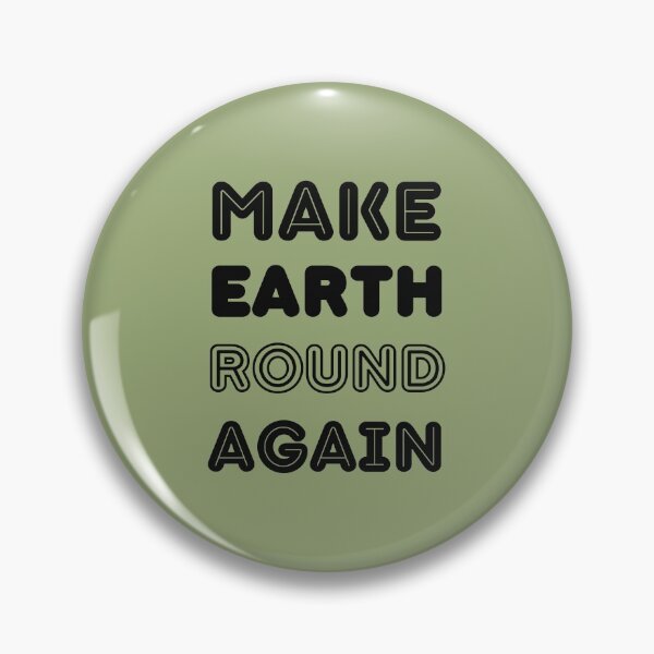 Item preview, Make Earth Round Again designed and sold by trendingatees.