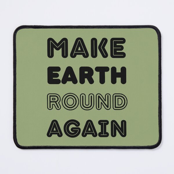 Item preview, Make Earth Round Again designed and sold by trendingatees.