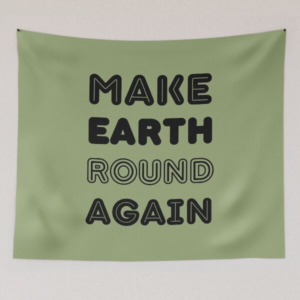 Item preview, Make Earth Round Again designed and sold by trendingatees.