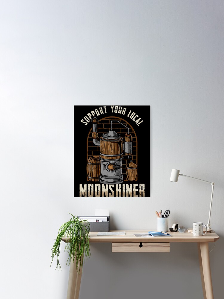 Support Your Local Moonshiner - Spirit Drinking Gift - Drinking