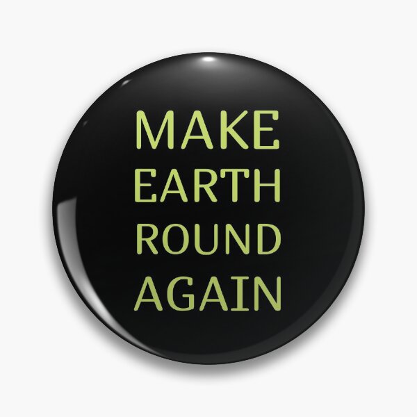 Item preview, Make Earth Round Again designed and sold by trendingatees.
