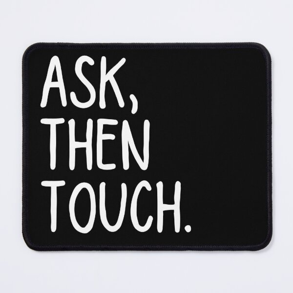 Item preview, Ask Then Touch designed and sold by ronaldsonou.