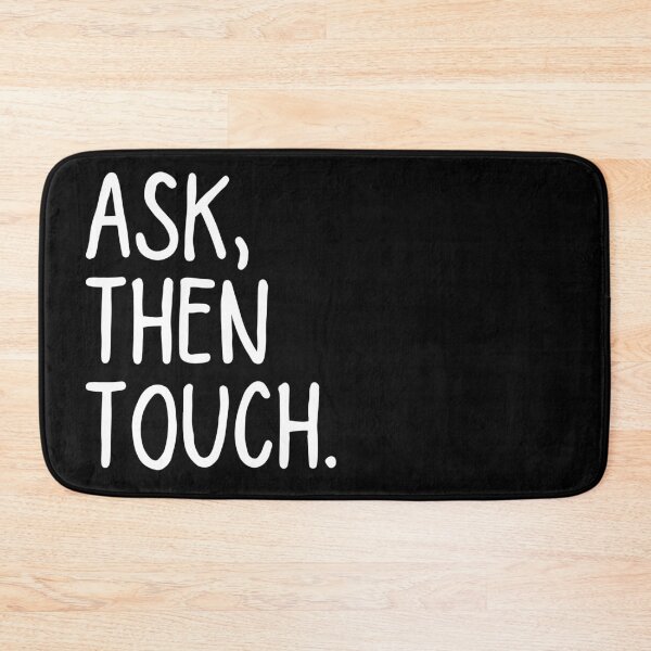 Item preview, Ask Then Touch designed and sold by ronaldsonou.
