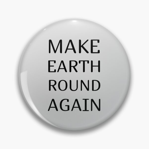 Item preview, Make Earth Round Again designed and sold by trendingatees.