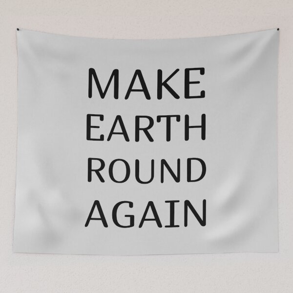 Item preview, Make Earth Round Again designed and sold by trendingatees.