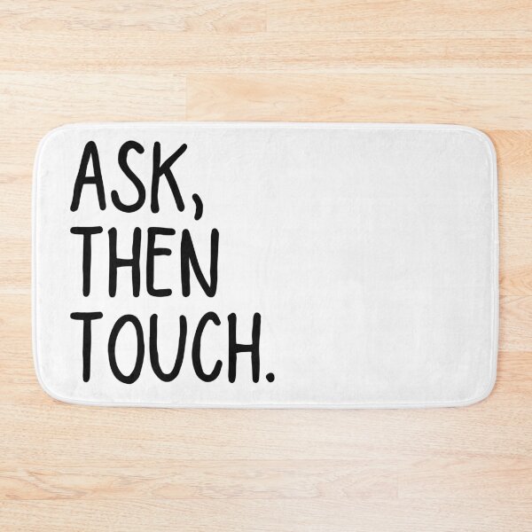Item preview, Ask Then Touch designed and sold by ronaldsonou.
