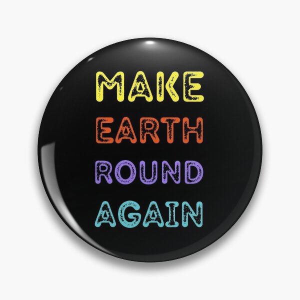 Item preview, Make Earth Round Again designed and sold by trendingatees.