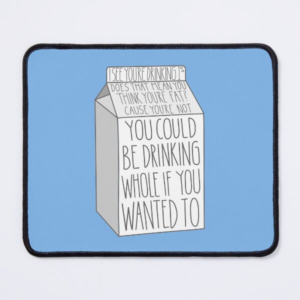 Item preview, You Could Be Drinking Whole If You Wanted To designed and sold by amarie98.