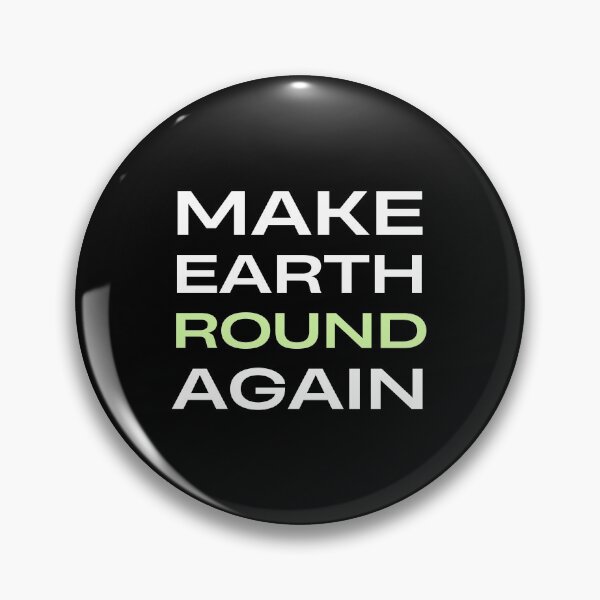 Item preview, Make Earth Round Again designed and sold by trendingatees.