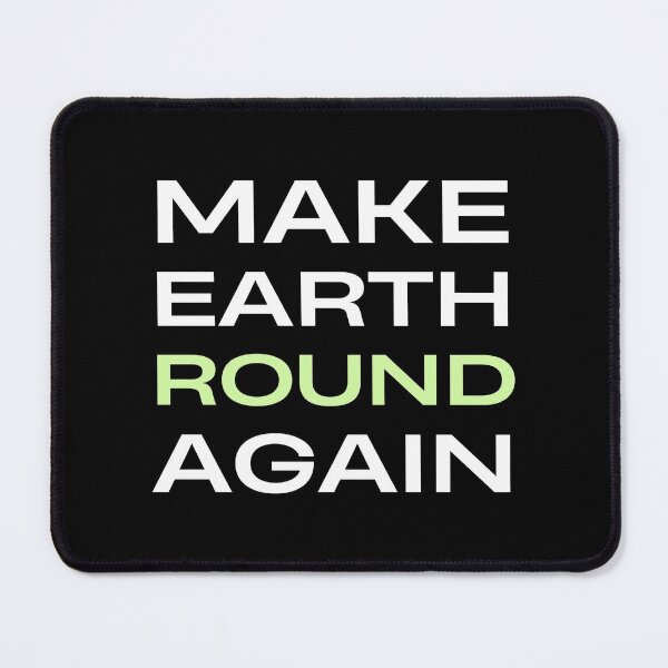 Item preview, Make Earth Round Again designed and sold by trendingatees.