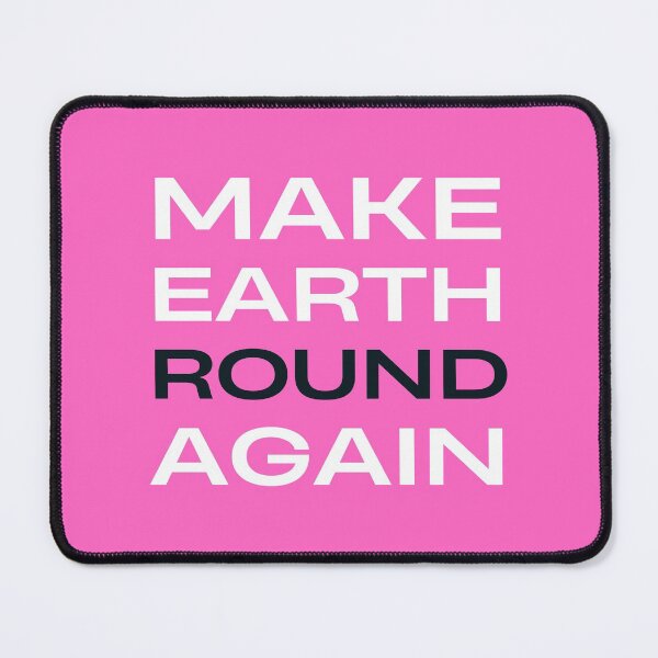 Item preview, Make Earth Round Again designed and sold by trendingatees.