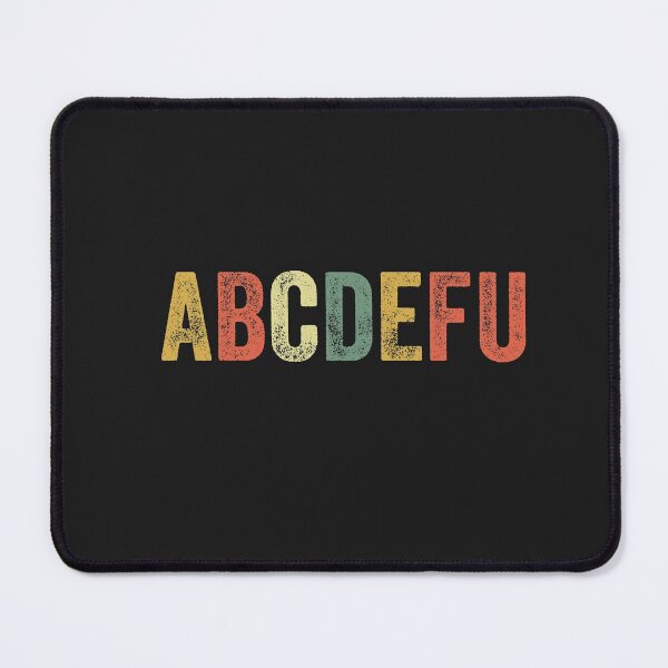 Item preview, ABCDEFU Funny Meme Sarcastic Joke Trending Popular Culture designed and sold by gkao.