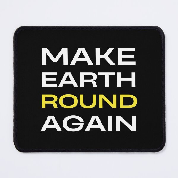 Item preview, Make Earth Round Again designed and sold by trendingatees.
