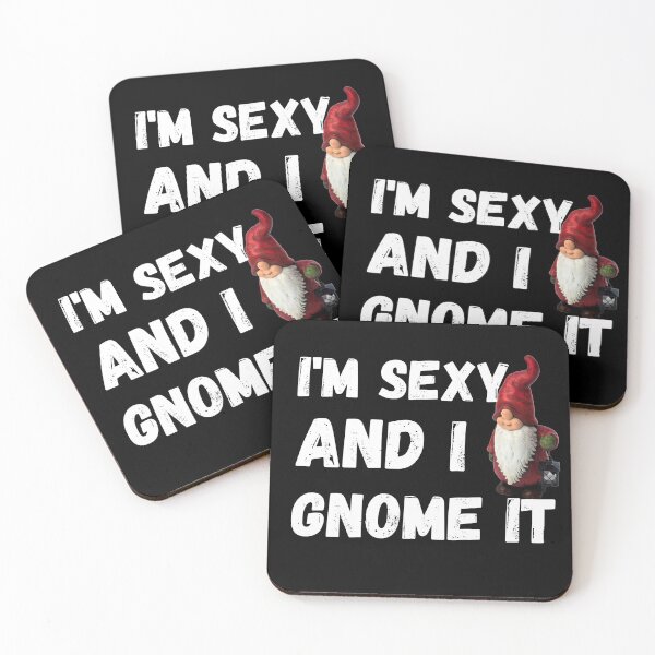 Item preview, I'm sexy and I gnome it designed and sold by lamond-creation.