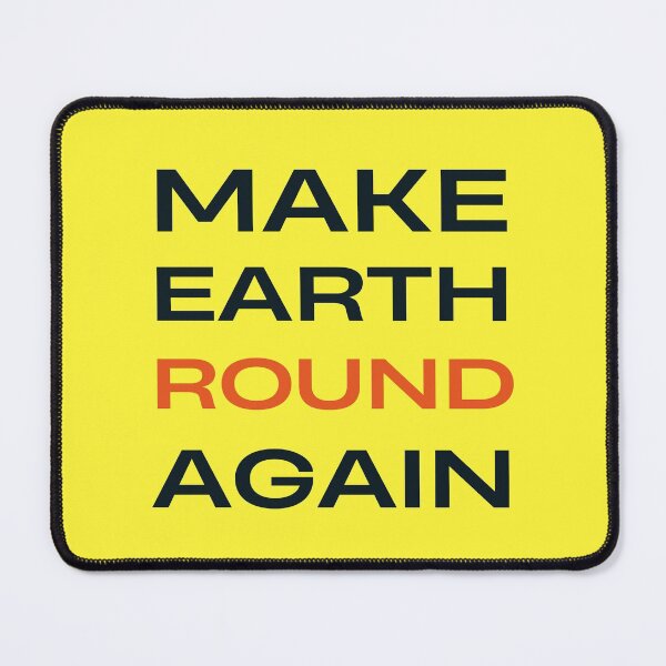 Item preview, Make Earth Round Again designed and sold by trendingatees.