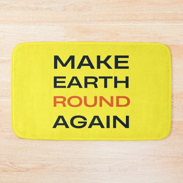 Item preview, Make Earth Round Again designed and sold by trendingatees.