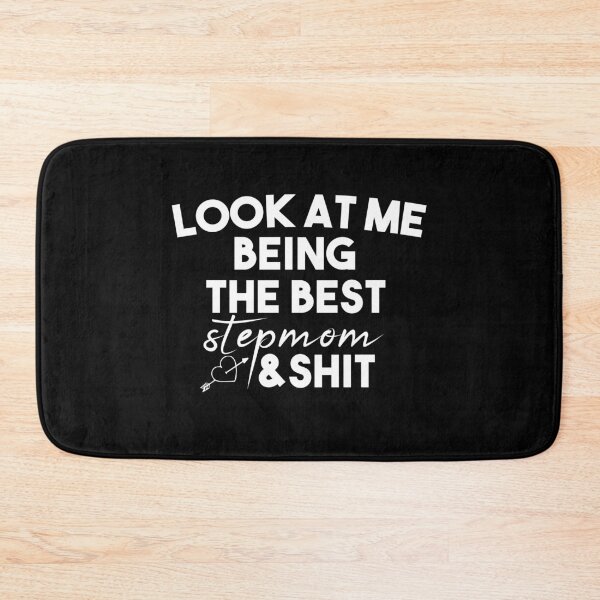 Item preview,  look at me being the best stepmom and shit : cute family gift idea for mom designed and sold by Mer Yem.