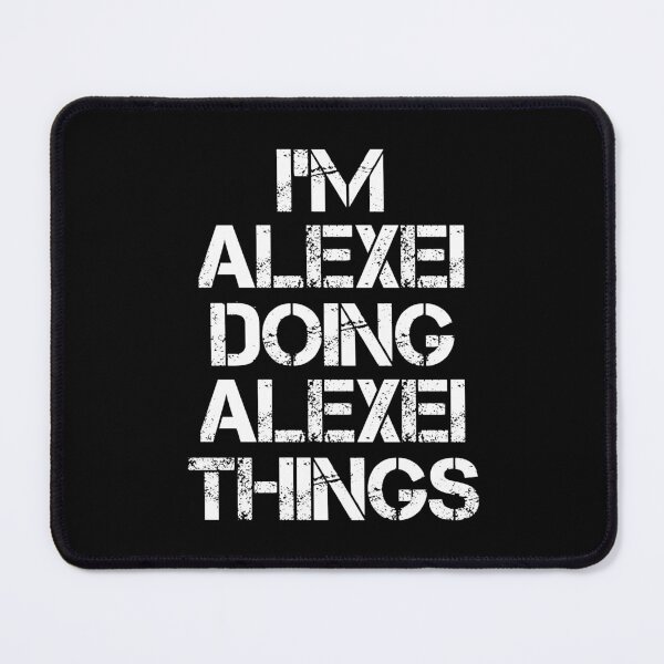 Item preview, Alexei Name T Shirt - I'm Alexei Doing Alexei Things Name Gift Item Tee designed and sold by chezeva.