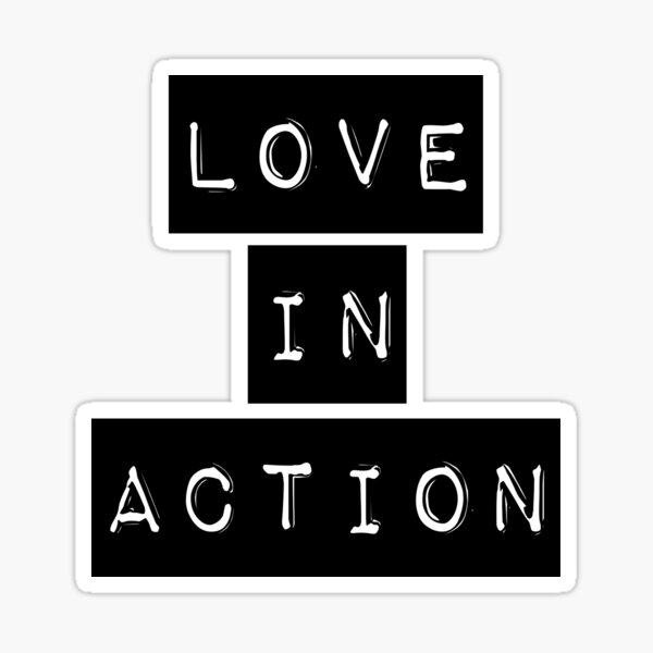 LOVE in ACTION - simple bold typography inspiring quote Sticker