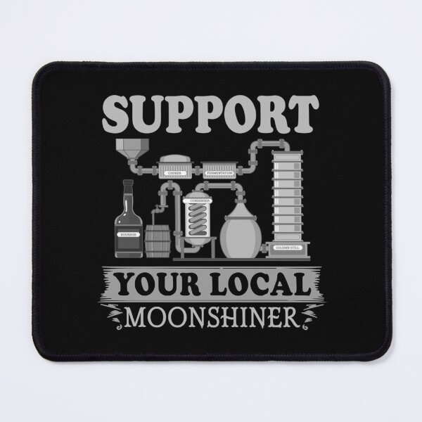 Item preview, Support Your Local Moonshiner Moonshine Design   designed and sold by strawcastle99.