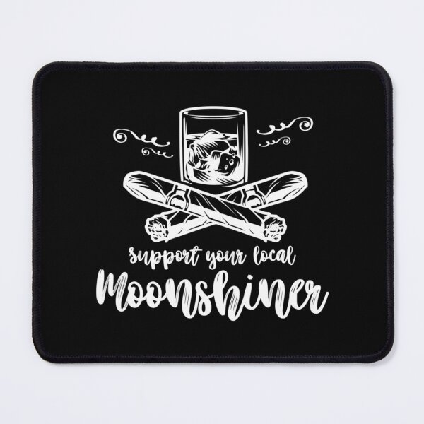 Item preview, Support your local moonshiners - Black burner       designed and sold by strawcastle99.