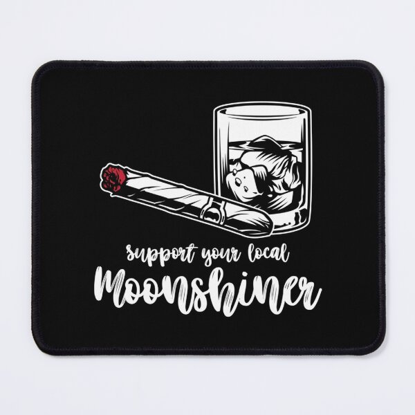Item preview, Support your local moonshiners - Black burner      designed and sold by strawcastle99.