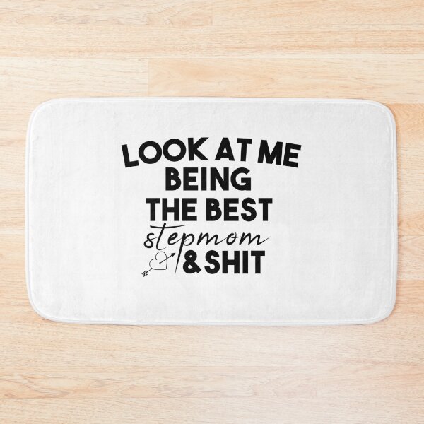 Item preview,   look at me being the best stepmom and shit : cute family gift idea for mom designed and sold by Mer Yem.