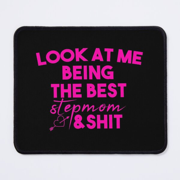 Item preview,   look at me being the best stepmom and shit : cute family gift idea for mom designed and sold by Mer Yem.