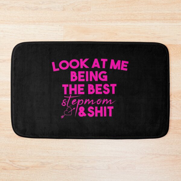 Item preview,   look at me being the best stepmom and shit : cute family gift idea for mom designed and sold by Mer Yem.