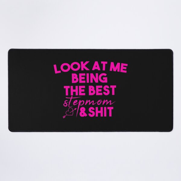 Item preview,   look at me being the best stepmom and shit : cute family gift idea for mom designed and sold by Mer Yem.
