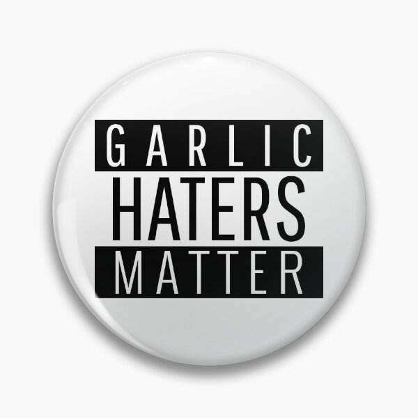 Item preview, Garlic Haters Matter - funny designed and sold by narilex.
