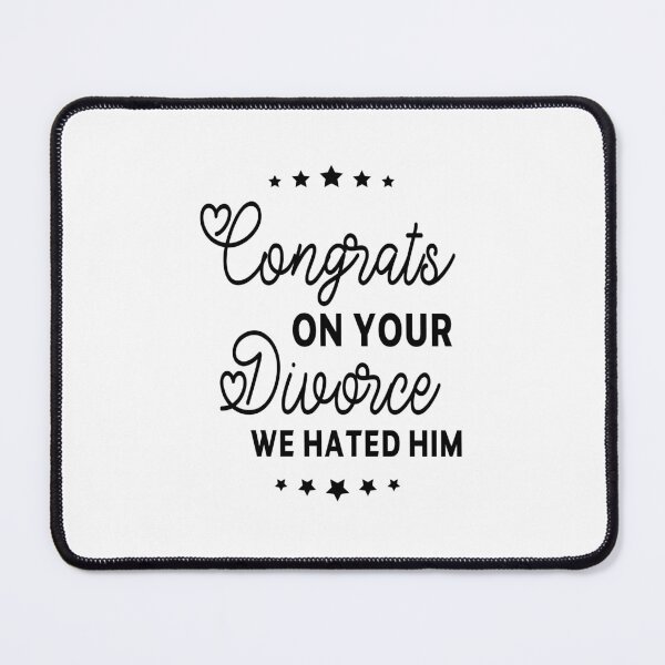 Item preview, funny Congrats On Your Divorce We Hated Him divorced funny sarcastic offended divorce saying christmas  gift ,  meme for adults designed and sold by joygift369.