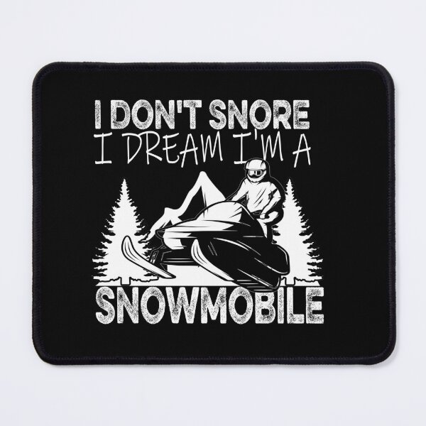 Item preview, I Don'T Snore I Dream I'M A Snowmobile designed and sold by ilias13.