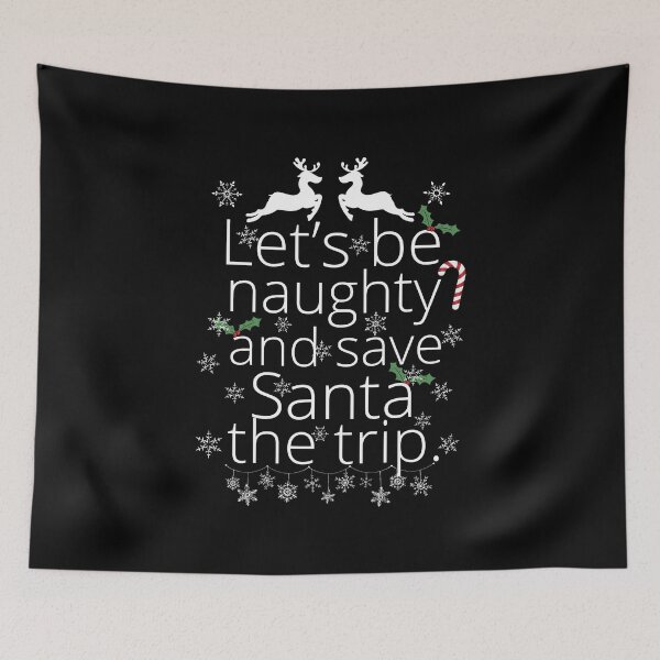 Item preview, Let's be naughy and save santa the trip designed and sold by ronaldsonou.
