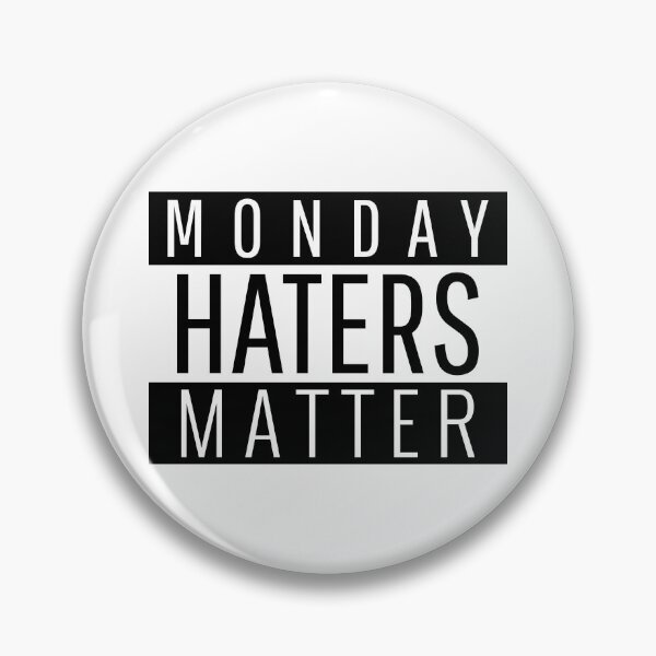 Item preview, Monday Haters Matter - funny designed and sold by narilex.