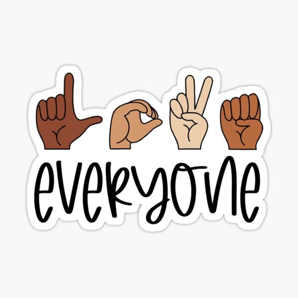 Love Everyone Sign Language ASL Inclusion Skin Tone Diversity Sticker
