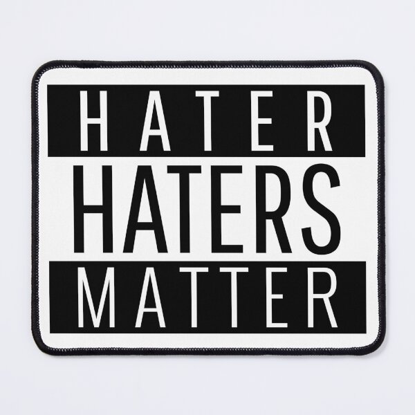Item preview, Hater Haters Matter - funny designed and sold by narilex.