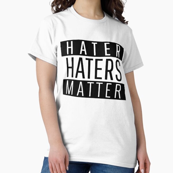 Artikel-Vorschau von Hater Haters Matter - lustig, designt und verkauft von narilex.