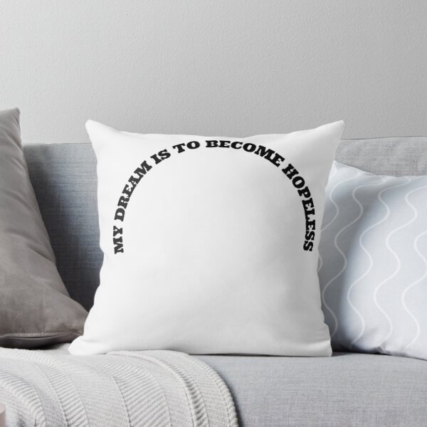 Item preview, My dream is to become hopeless  designed and sold by SA Butterfly.